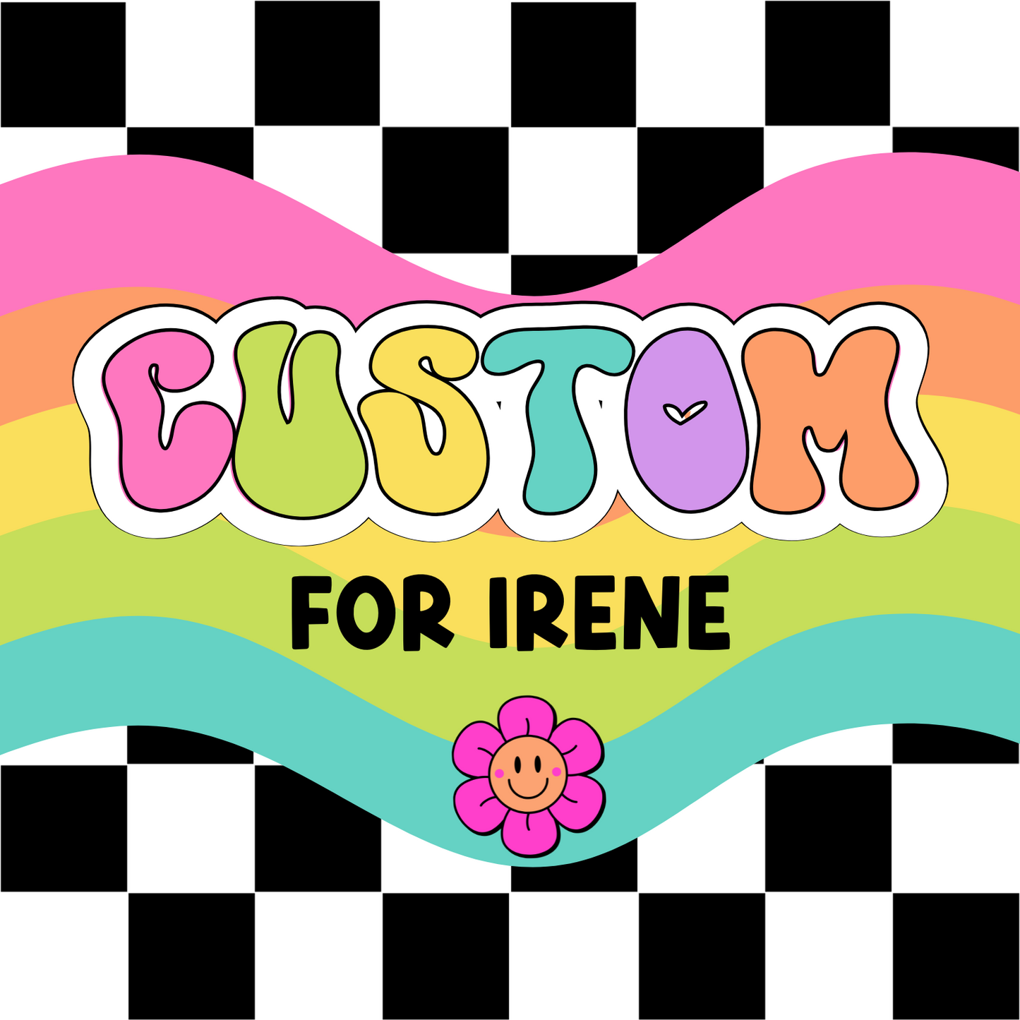 Custom for Irene