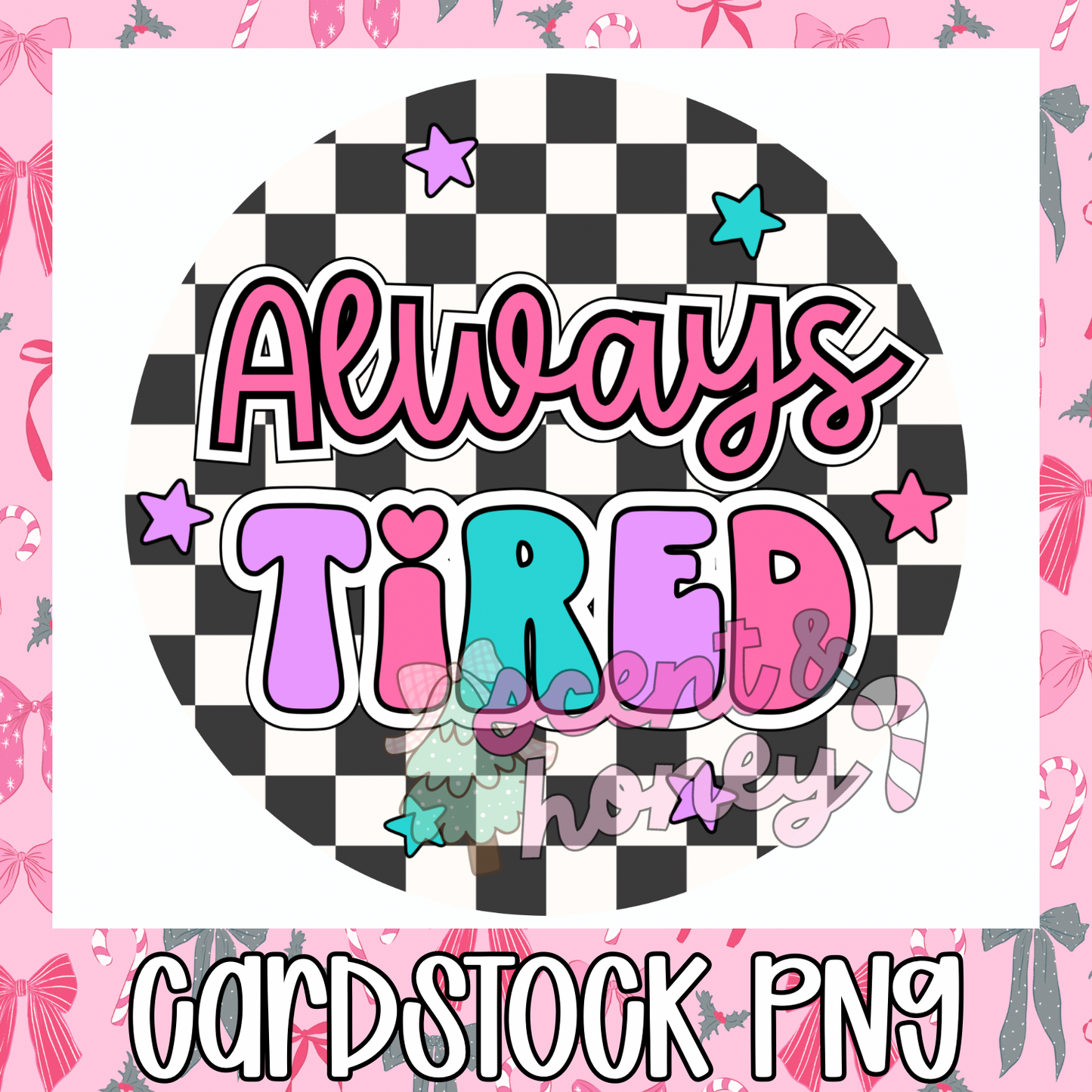 Always Tired Cardstock PNG