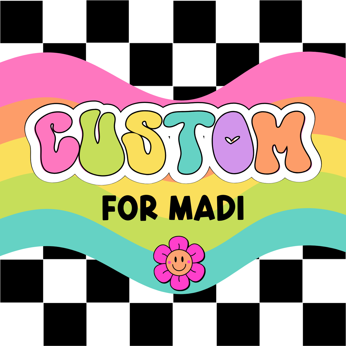 Custom for Madi