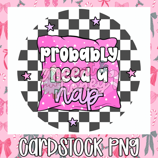 Probably Need A Nap (black checkered) Cardstock PNG
