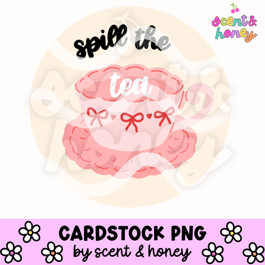 Spill The Tea Cardstock PNG