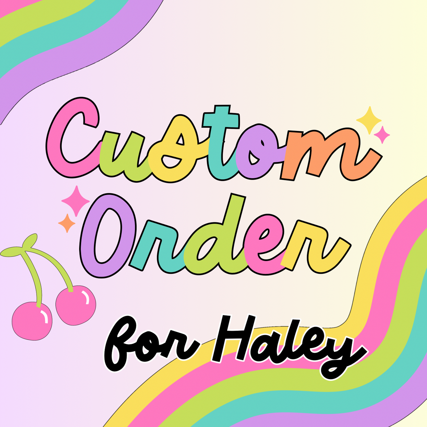 Custom Order for Haley