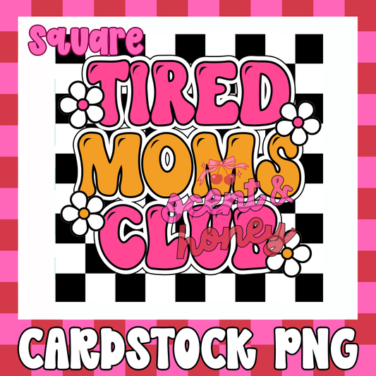 Tired Mom’s Club (square) Cardstock PNG