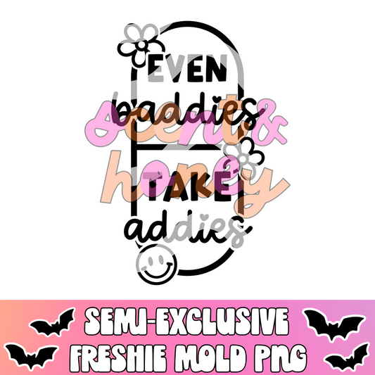 **SEMI-EXCLUSIVE** Even Baddies Take Addies PNG Download
