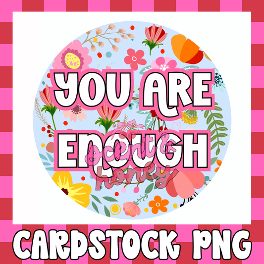 You Are Enough Cardstock PNG