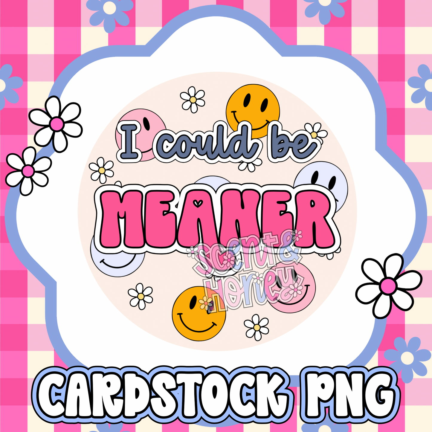 I Could Be Meaner Cardstock PNG