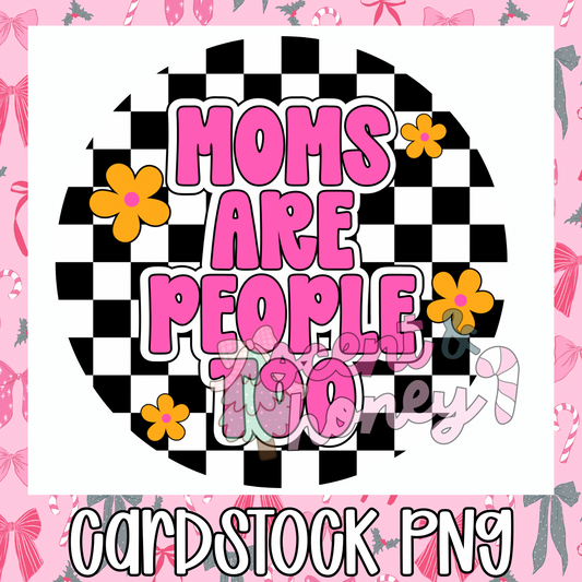Moms Are People Too Cardstock PNG