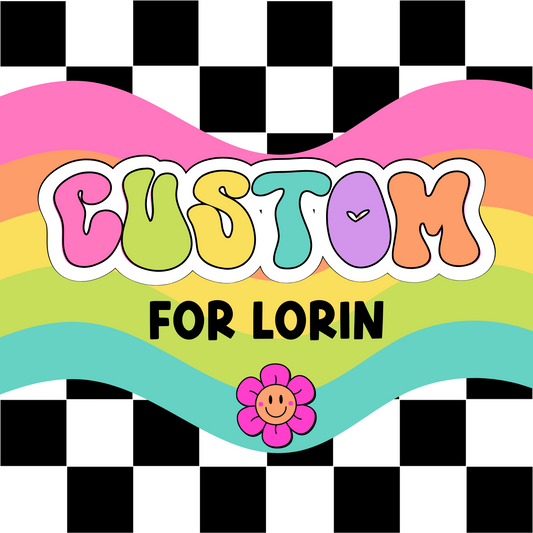 Custom for Lorin