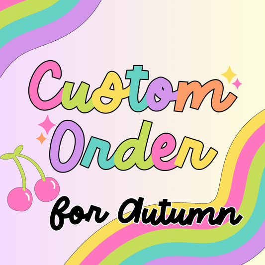 Custom Order for Autumn