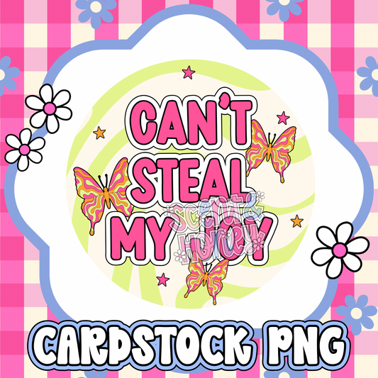 Can’t Steal My Joy Cardstock PNG