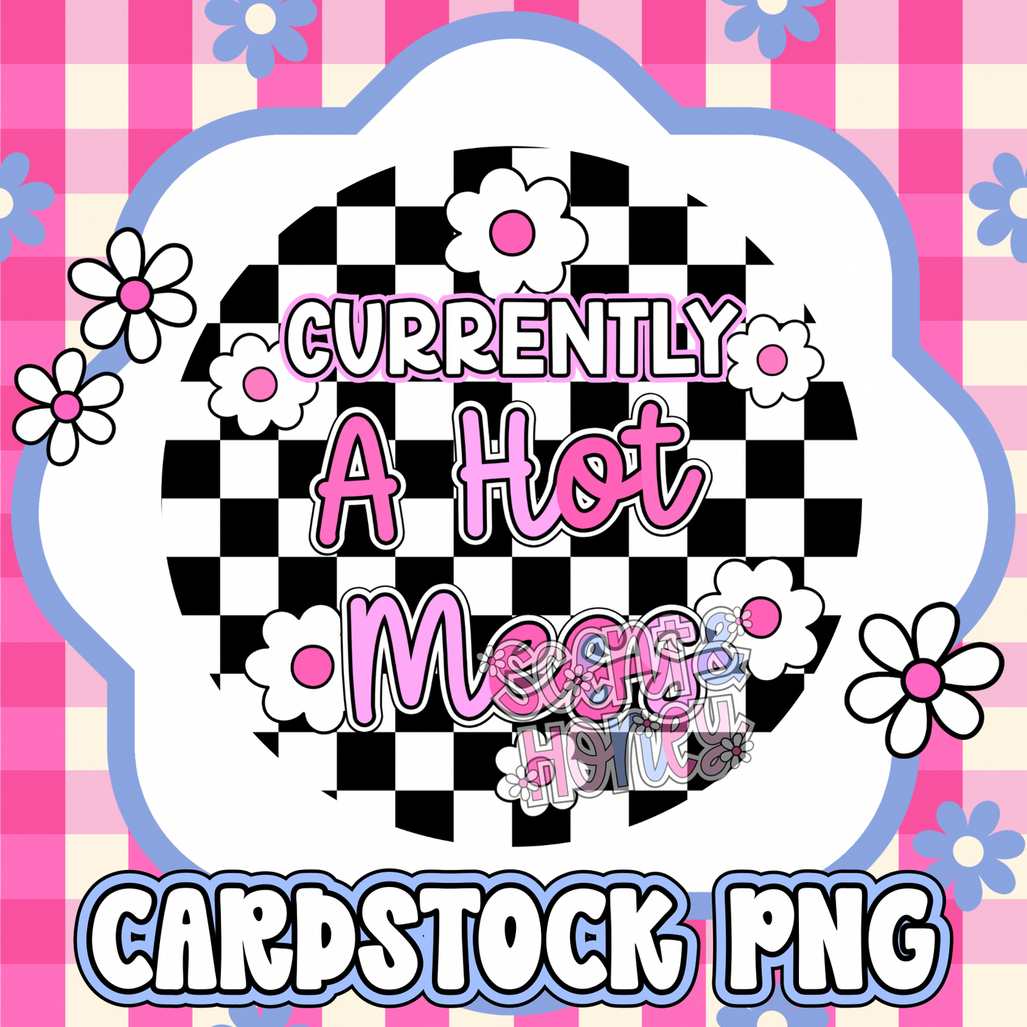 Currently A Hot Mess Cardstock PNG
