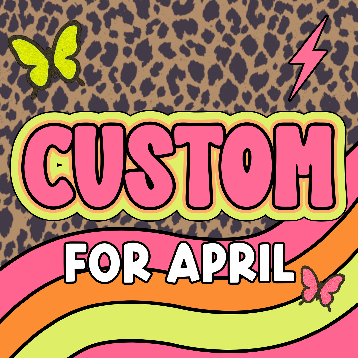 Custom for April