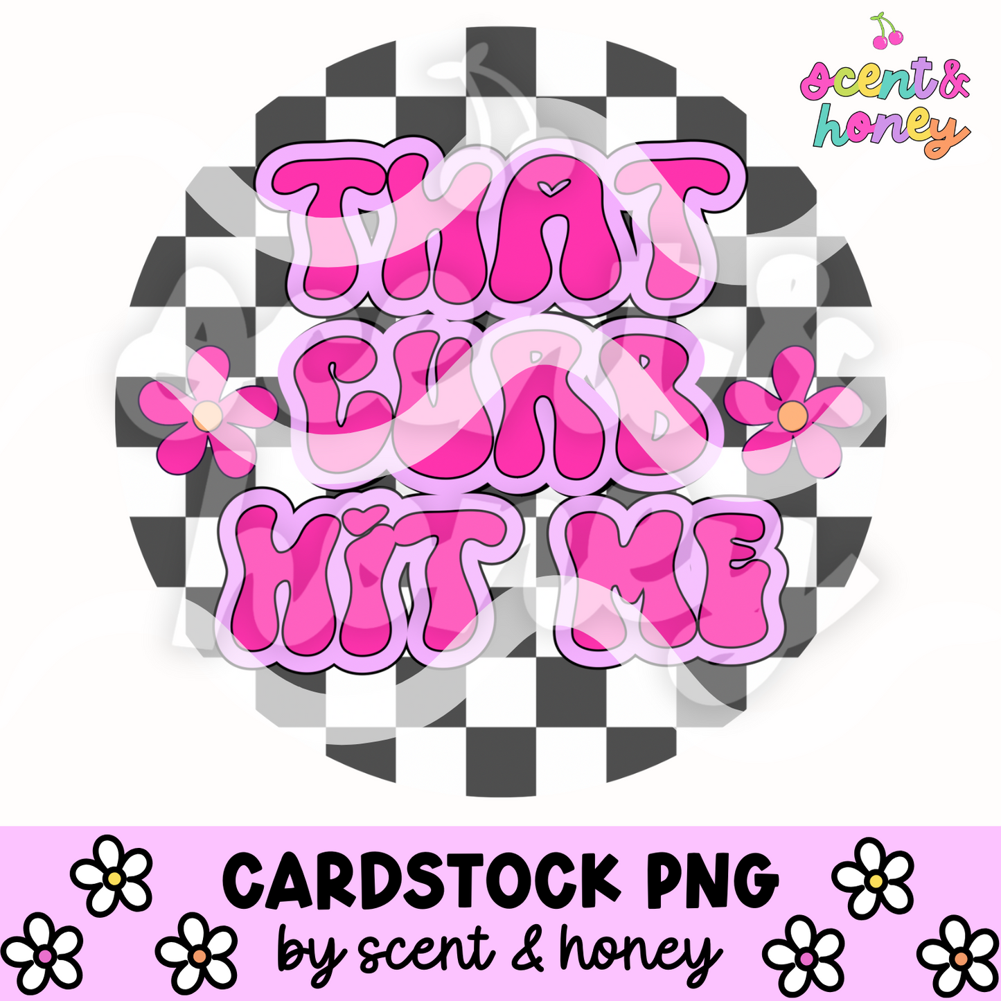 That Curb Hit Me Cardstock PNG