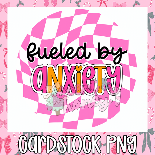 Fueled By Anxiety Cardstock PNG