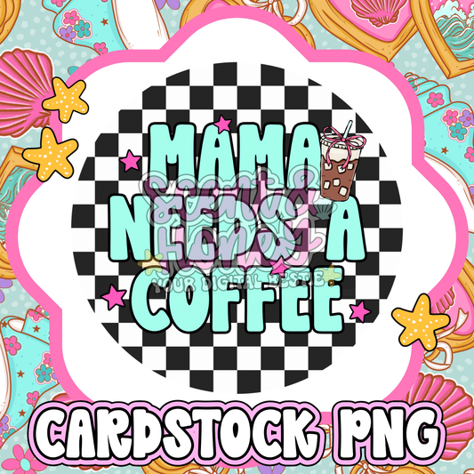 Mama Needs A Coffee PNG