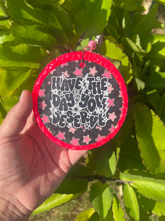 Have The Day You Deserve (stars) - Ready To Ship